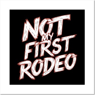 Not My First Rodeo Posters and Art